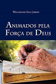 Animados Pela Forca De Deus