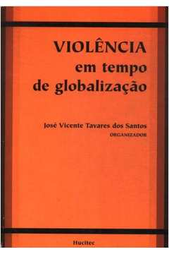 Violencia Em Tempo De Globalizacao