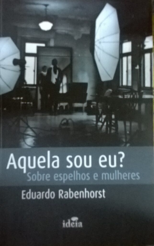 Aquela Sou Eu - Sobre Espelhos E Mulheres - Autografado