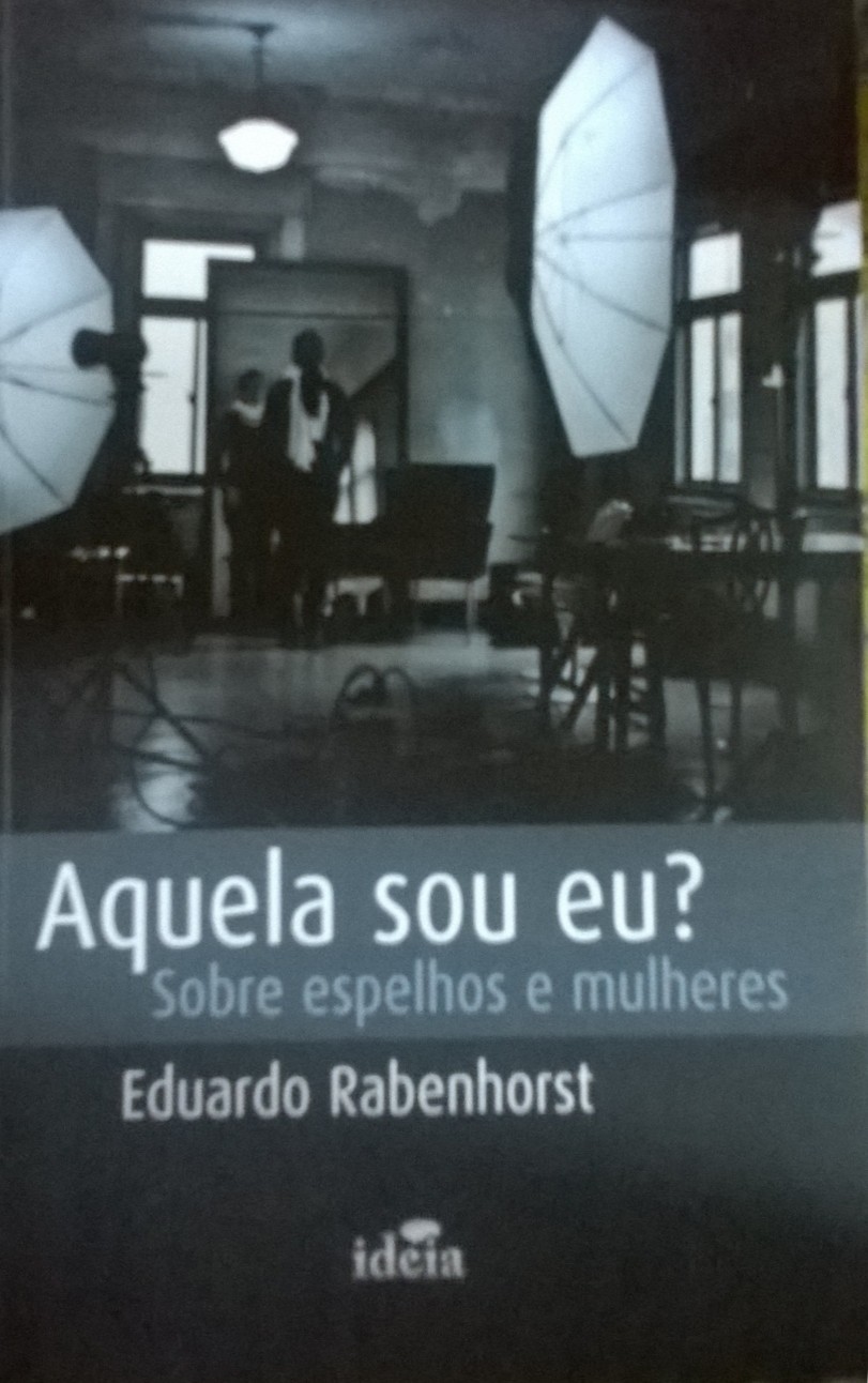 Aquela Sou Eu - Sobre Espelhos E Mulheres - Autografado
