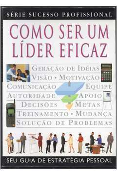 Como Ser Um Lider Eficaz
