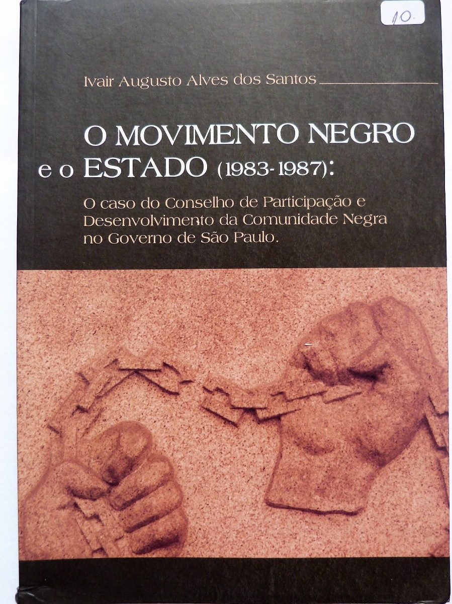O Movimento Negro E O Estado - 1983-1987