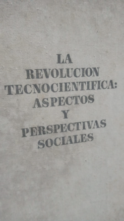 La Revolucion Tecnocientifica - Aspectos Y Perspectivas Sociales