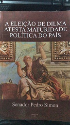 A Eleicao De Dilma Atesta Maturidade Politica Do Pais