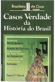 Casos Verdade Da Historia Do Brasil