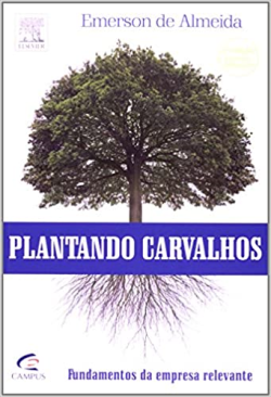 Plantando Carvalhos - Fundamentos Da Empresa Relevante