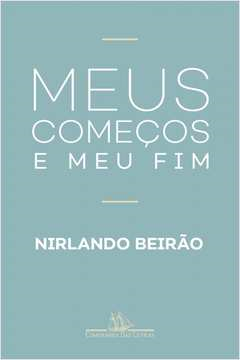 Meus Comecos E Meu Fim