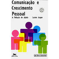 Comunicacao E Crescimento Pessoal - A Relacao De Ajuda