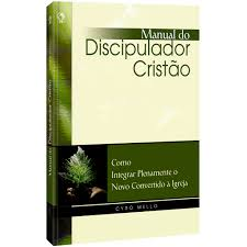 Manual Do Discipulador Cristao - Como Integrar Plenamente O Novo Convertido A Igreja