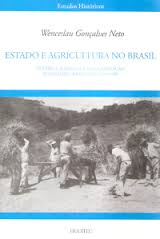 Estado E Agricultura No Brasil - Politica Agricola E Mobilizacao Economica Brasileira 1960-1980