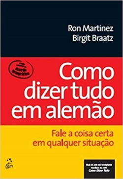 Como Dizer Tudo Em Alemao - Fale A Coisa Certa Em Qualquer Situacao