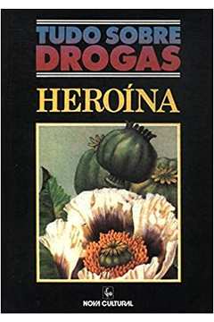 Heroina - Tudo Sobre Drogas