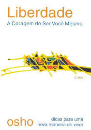 Liberdade - A Coragem De Ser Voce Mesmo