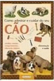 Como Adestrar E Cuidar Do Seu Cao