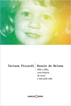Ensaio De Helena - Mae E Filha Uma Historia De Amor E Luta Pela Vida
