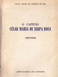 O Capitao Cesar Maria De Serpa Rosa (1899-1968)