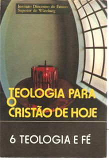Teologia Para O Cristao De Hoje - V.6 - Teologia E Fe
