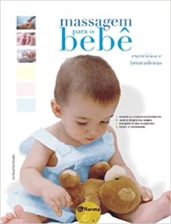 Massagem Para O Bebe - Exercicios E Brincadeiras