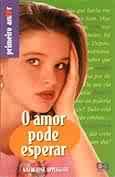 Amor Pode Esperar, O