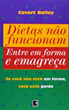 Dietas Nao Funcionam Entre Em Forma E Emagreca