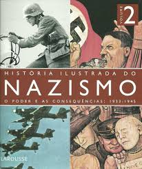 Historia Ilustrada Do Nazismo V.2 - O Poder E As Consequencias: 1933 - 1945