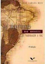As Identidades Do Brasil - De Varnhagen A Fhc