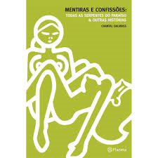 Mentiras E Confissoes - Todas As Serpentes Do Paraiso E Outras Historias