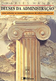 Deuses Da Administracao - Como Enfrentar As Constantes Mudanças Da Cultura Empresarial