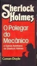 O Polegar Do Mecanico E Outras Aventurasde Sherlock Holmes