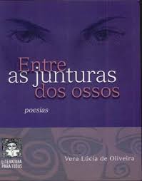 Entre As Junturas Dos Ossos - Poesias