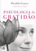 Psicologia Da Gratidao - Pelo Espirito Joanna De Angelis