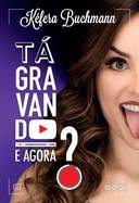 Ta Gravando E Agora?