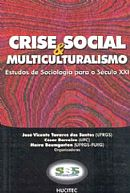Crise Social E Multiculturalismo - Estudos De Sociologia Para O Seculo Xxi