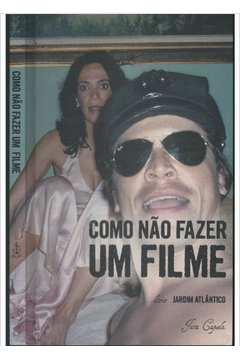 Como Nao Fazer Um Filme - Livro Jardim Atlantico - Autografado