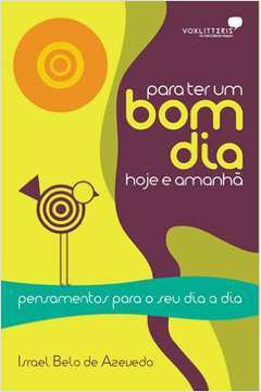 Para Ter Um Bom Dia Hoje E Amanha