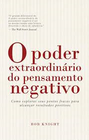O Poder Extraordinario Do Pensamento Negativo