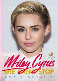 Miley Cyrus - Uma Biografia