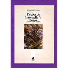 Ficcoes Do Interludio /4 - Poesias De Alvaro De Campos