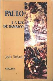 Paulo E A Luz De Damasco