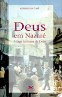 Deus Em Nazare - A Face Humana De Deus
