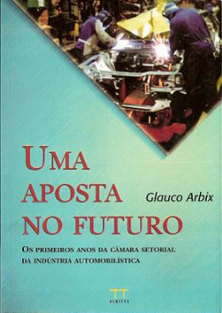 Uma Aposta No Futuro - Os Primeiros Anos Da Camara Setorial...