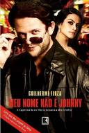 Meu Nome Nao E Johnny - A Viagem Real De Um Filho Da Burguesia A Elite Do Trafico
