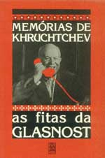 As Fitas Da Glasnost - Memorias De Khruchtchev