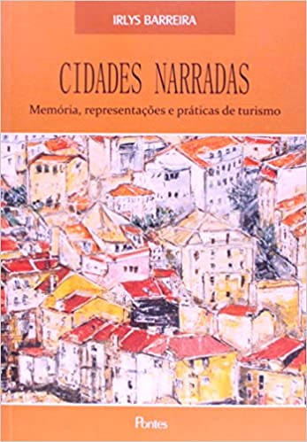 Cidades Narradas - Memória Representações e Práticas de Turismo
