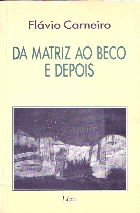 Da Matriz Ao Beco E Depois