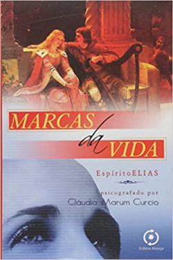 Marcas Da Vida - Pelo Espirito Elias