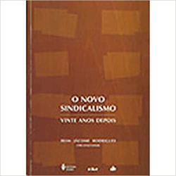 O Novo Sindicalismo Vinte Anos Depois