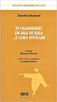 99 Calamidades Em Sala De Aula... E Como Evita-las