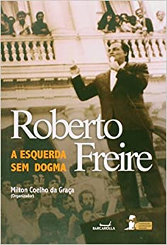 Roberto Freire - A Esquerda Sem Dogma