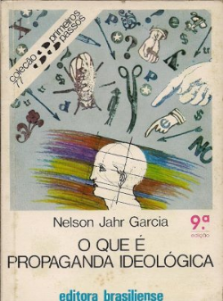 O Que E Propaganda Ideologica - Colecao Primeiros Passos